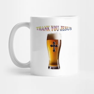 Thank You Jesus Glass of Beer Mug